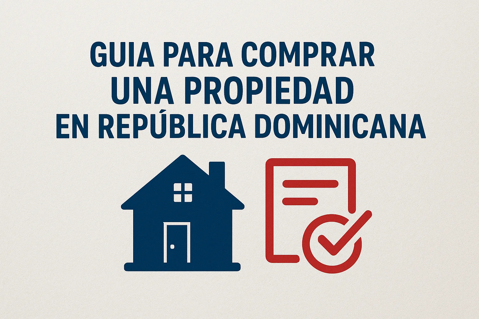 Guía Completa para Comprar Propiedad en República Dominicana